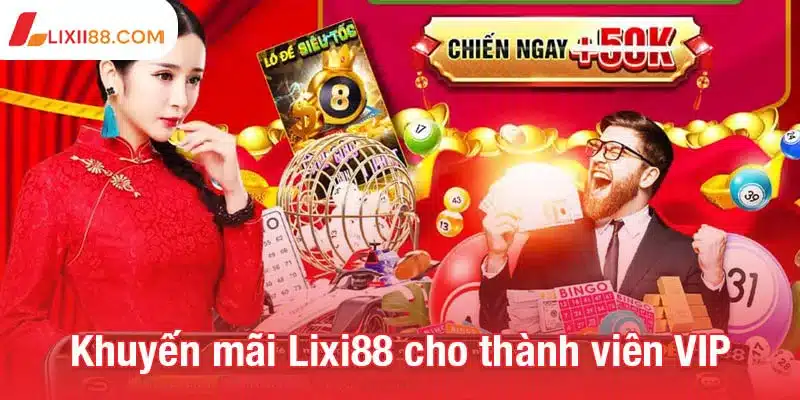 Khuyến mãi Lixi88 cho thành viên VIP