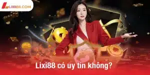 lixi88 có uy tín không?